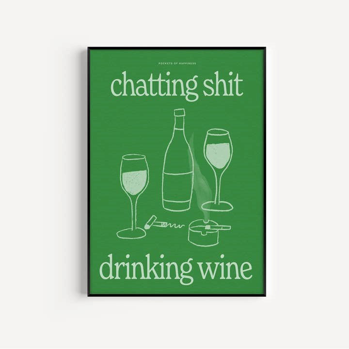 Chatting Shit Drinking Wine Print - Green (A3)