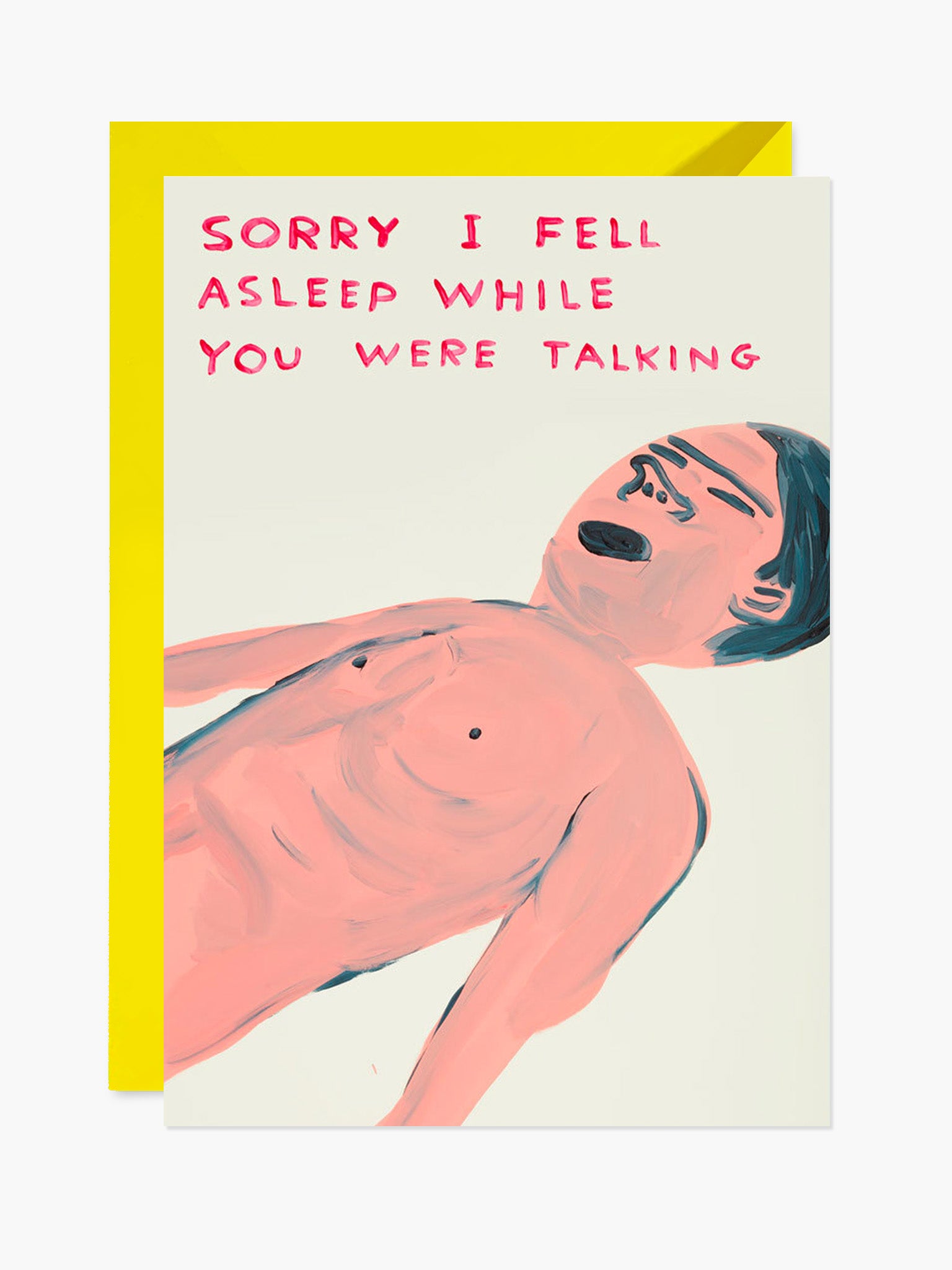 Sorry I Fell Asleep Card x David Shrigley