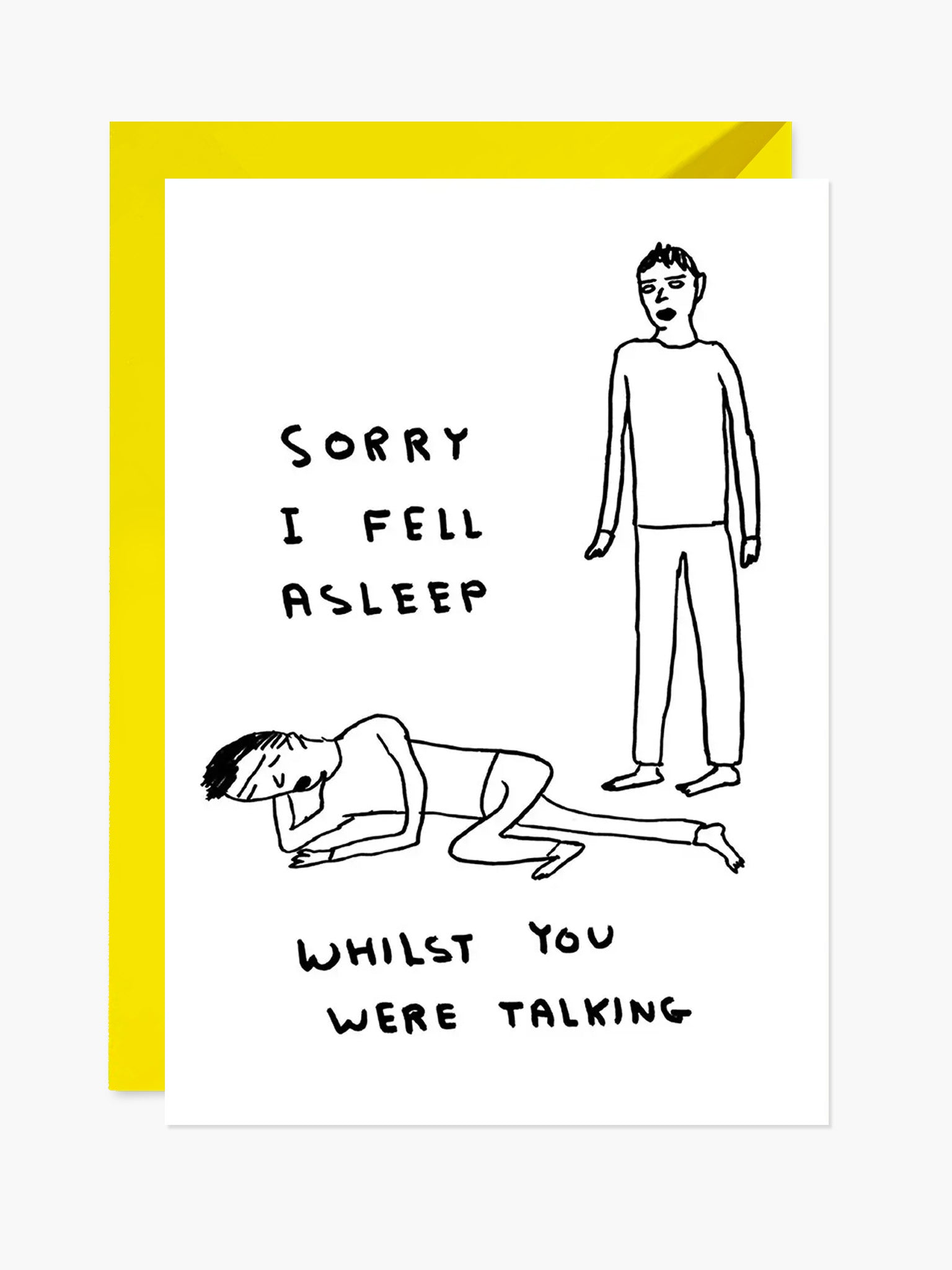 Sorry I Fell Asleep Card (Black & White) x David Shrigley