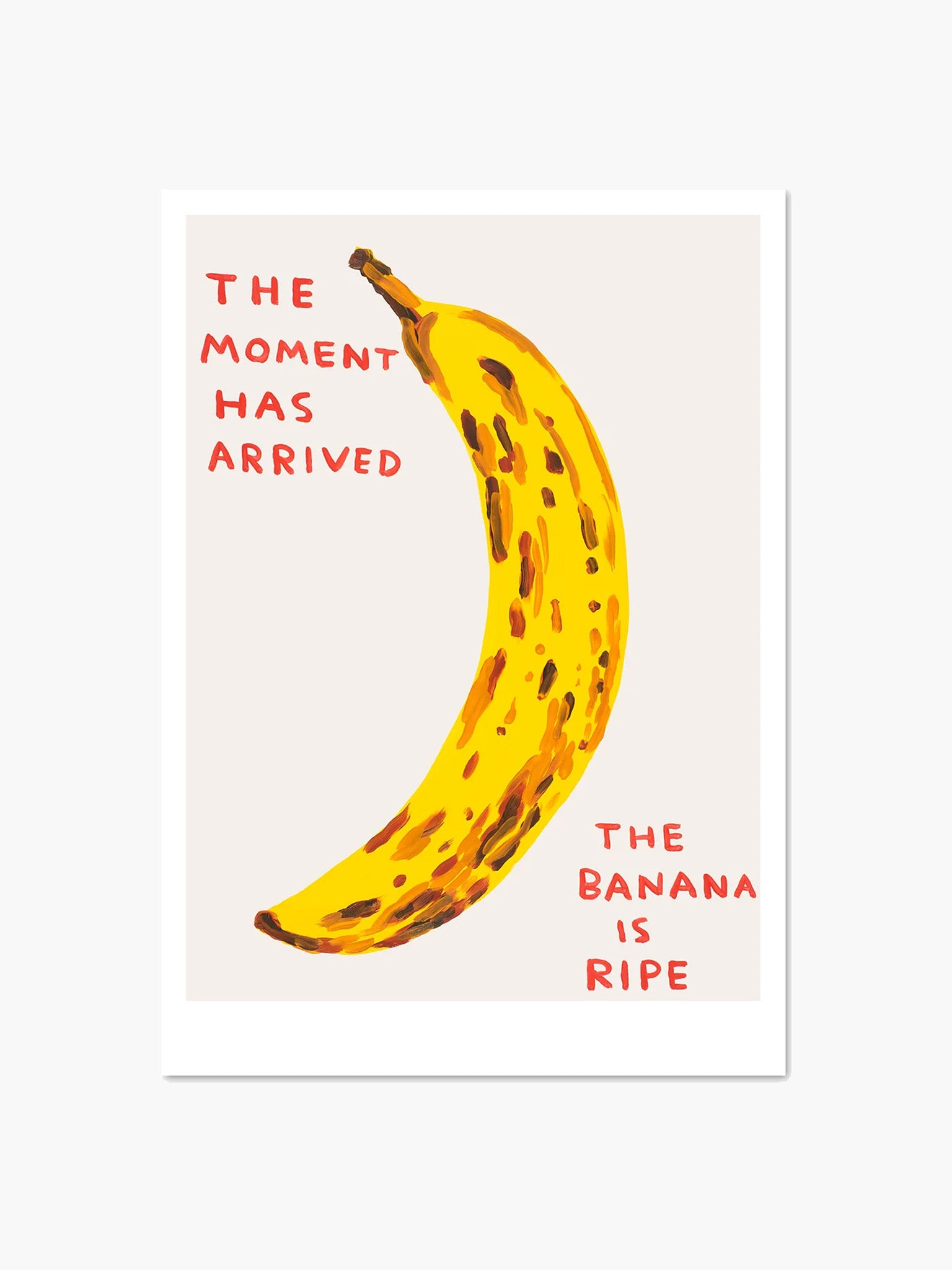 The Moment Has Arrived (Ripe Banana) Postcard (A5) x David Shrigley