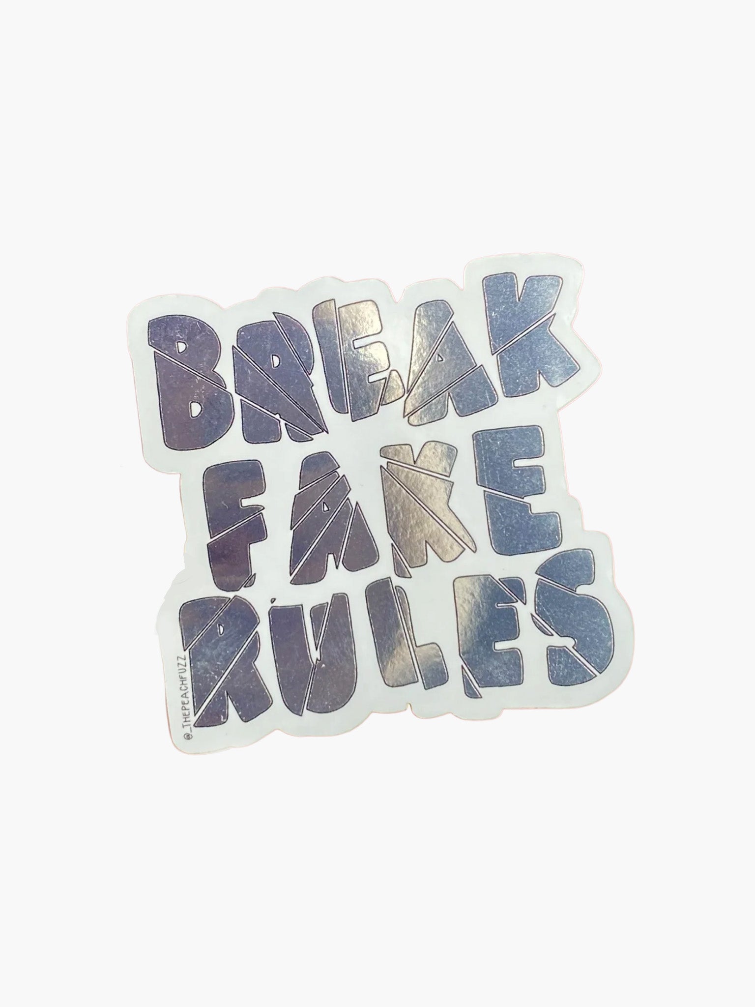 Break Fake Rules Mirror Sticker