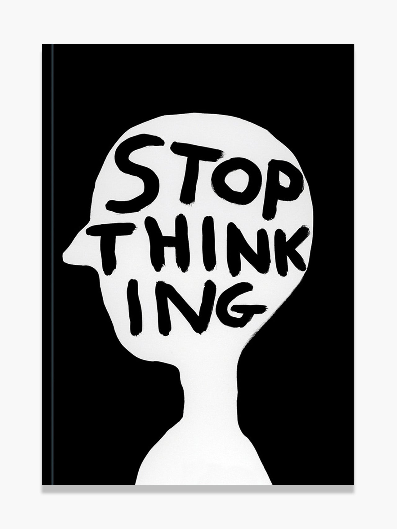 Stop Thinking A5 Notebook x David Shirgley