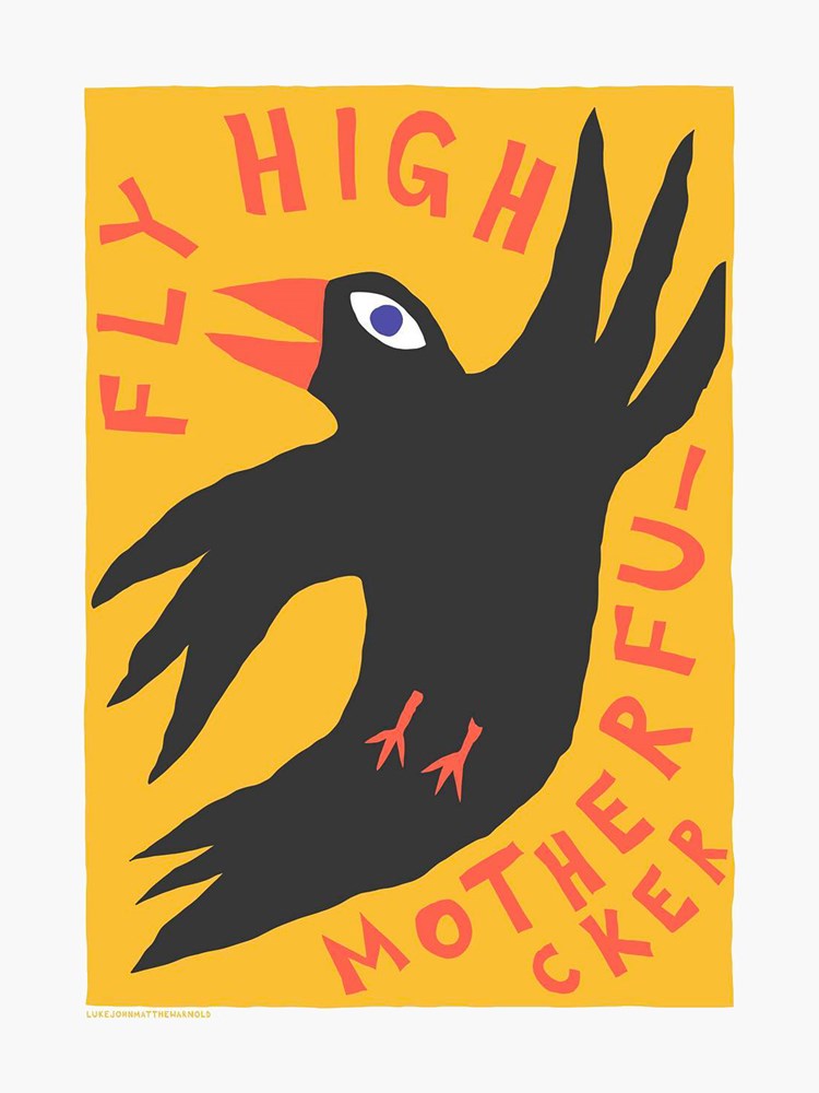 Fly High Motherfucker by Luke John Matthew Arnold (A3)