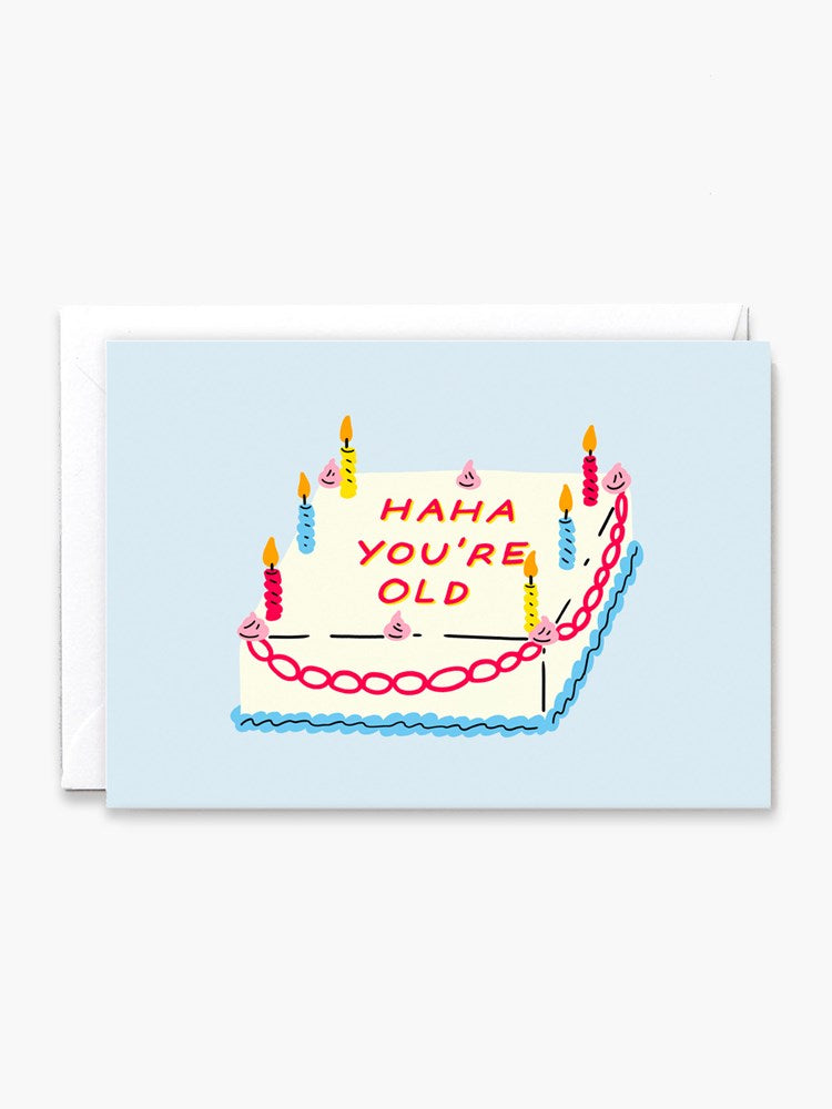 Haha You're Old Cake Card x Holly St Clair